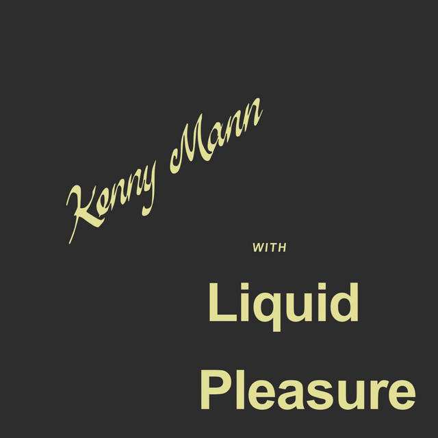 Album cover for Kenny Mann with Liquid Pleasure by Kenny Mann