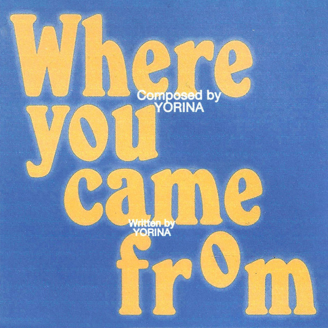 Album cover for WHERE YOU CAME FROM by Yorina