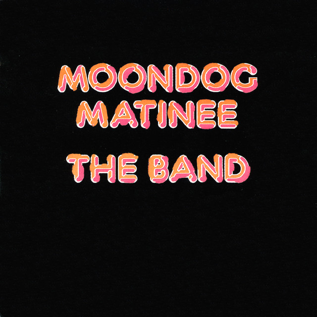 Album cover for Moondog Matinee (Expanded Edition) by The Band