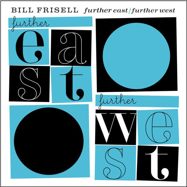 Album cover for Further East/Further West by Bill Frisell