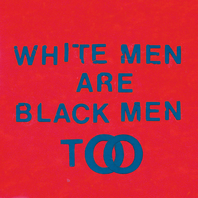 Album cover for White Men Are Black Men Too by Young Fathers