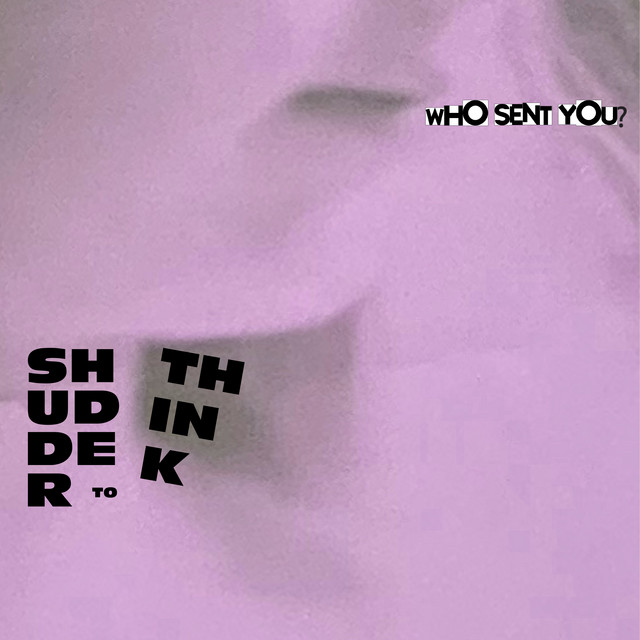 Album cover for Who Sent You? by Shudder To Think