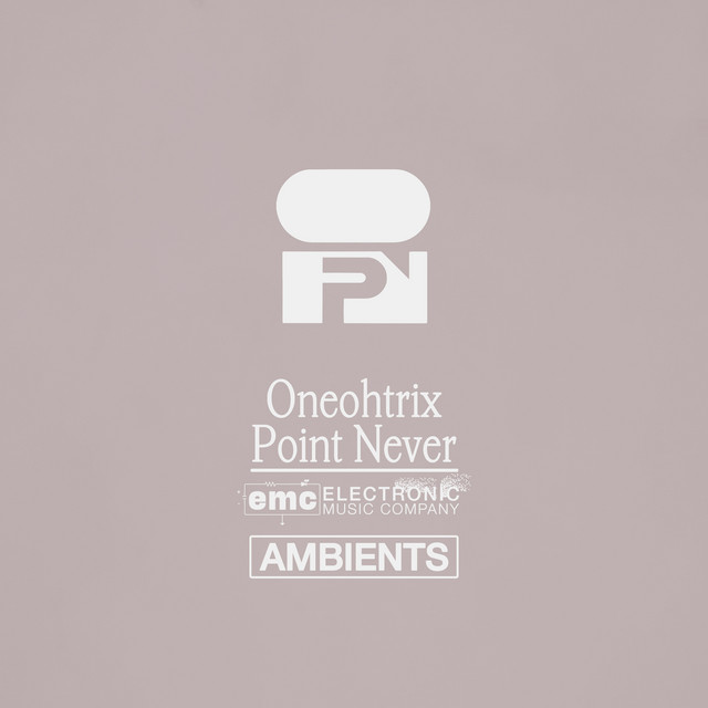 Album cover for Oneohtrix Point Never - Ambients by Oneohtrix Point Never