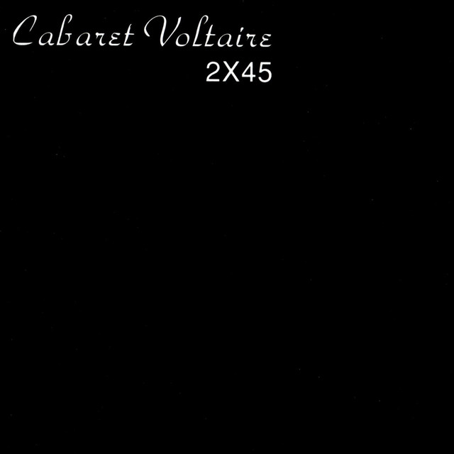 Album cover for 2x45 by Cabaret Voltaire