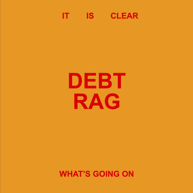 Album cover for It Is Clear What's Going On by Debt Rag