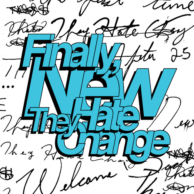 Album cover for Finally, New by They Hate Change