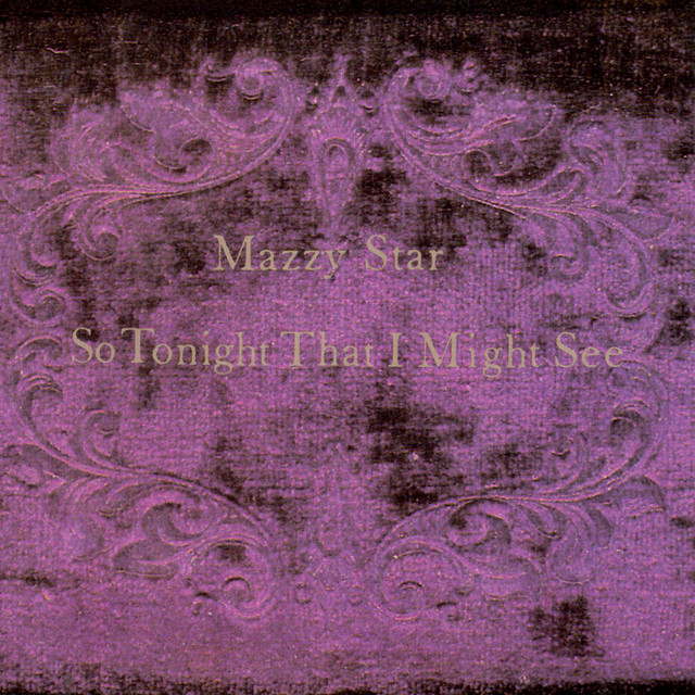 Album cover for So Tonight That I Might See by Mazzy Star