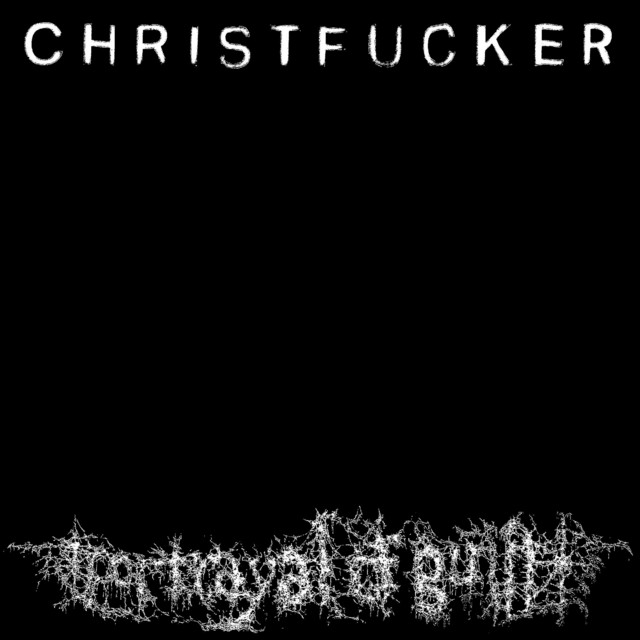 Album cover for CHRISTFUCKER by Portrayal of Guilt