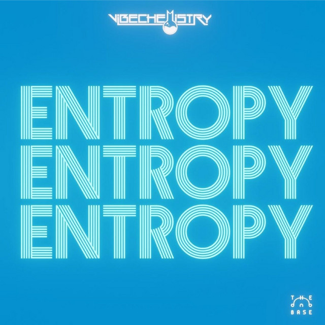 Album cover for Entropy by Vibe Chemistry