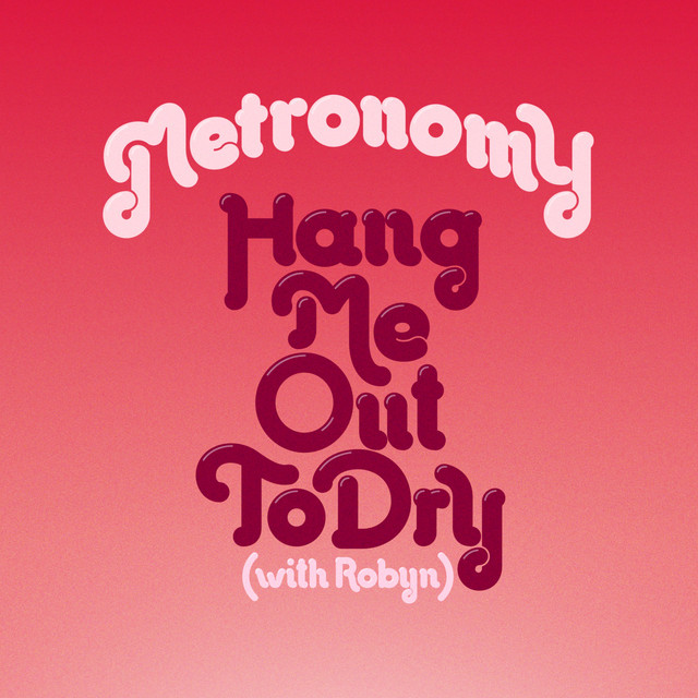Album cover for Hang Me Out To Dry (With Robyn) [Remixes] by Metronomy, KDA
