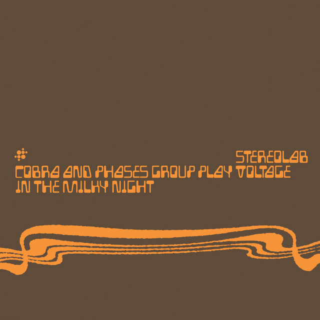 Album cover for Cobra And Phases Group Play Voltage In The Milky Night (Expanded Edition) by Stereolab