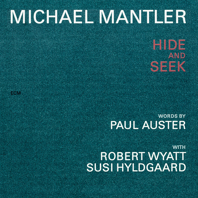 Album cover for Michael Mantler / Paul Auster: Hide And Seek by Michael Mantler, Robert Wyatt, Susi Hyldgaard