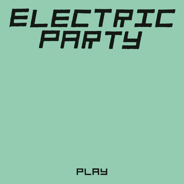Album cover for Play by Electric Party