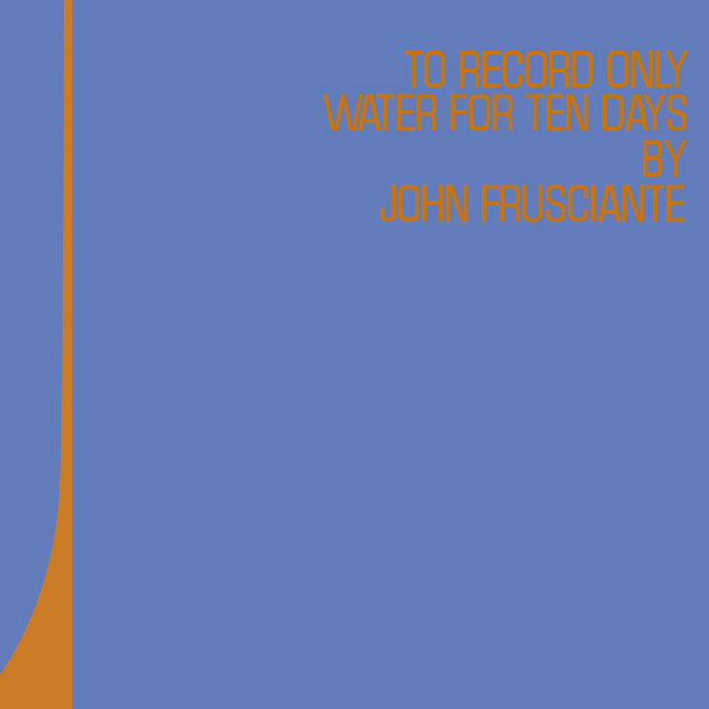Album cover for To Record Only Water For Ten Days (U.S. Version) by John Frusciante