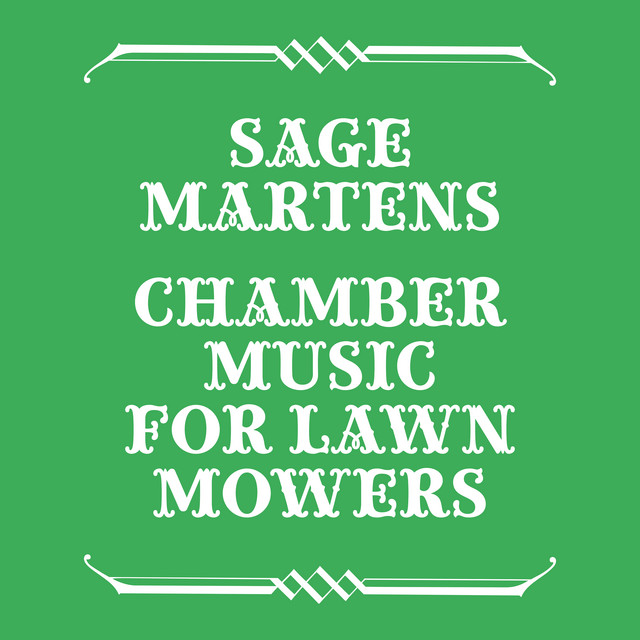 Album cover for Chamber Music for Lawn Mowers by Sage Martens, Lieven Martens, M. Sage