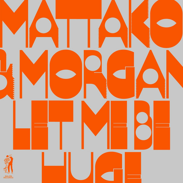 Album cover for Let Me Be Huge by Mattako & Morgan