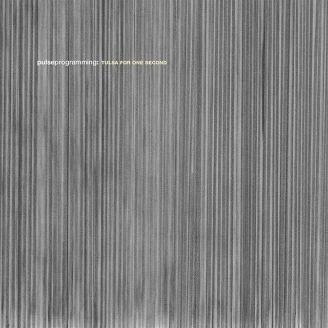 Album cover for Tulsa for One Second by Pulseprogramming