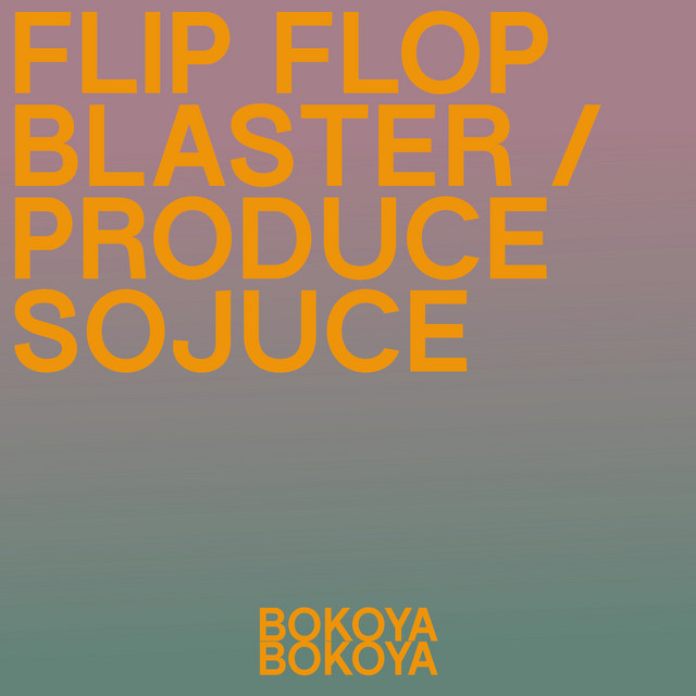 Album cover for Flip Flop Blaster / Produce Sojuce by Bokoya