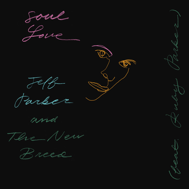 Album cover for Soul Love by Jeff Parker, The New Breed, Ruby Parker, featuring black dominant palette and typographic composition.