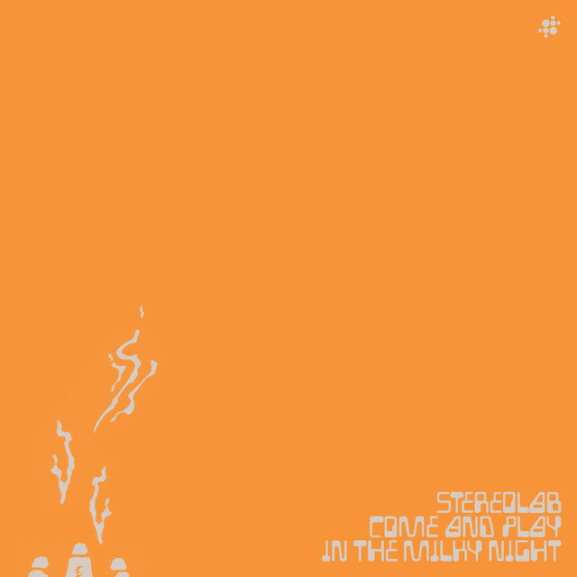 Album cover for Come And Play In The Milky Night by Stereolab
