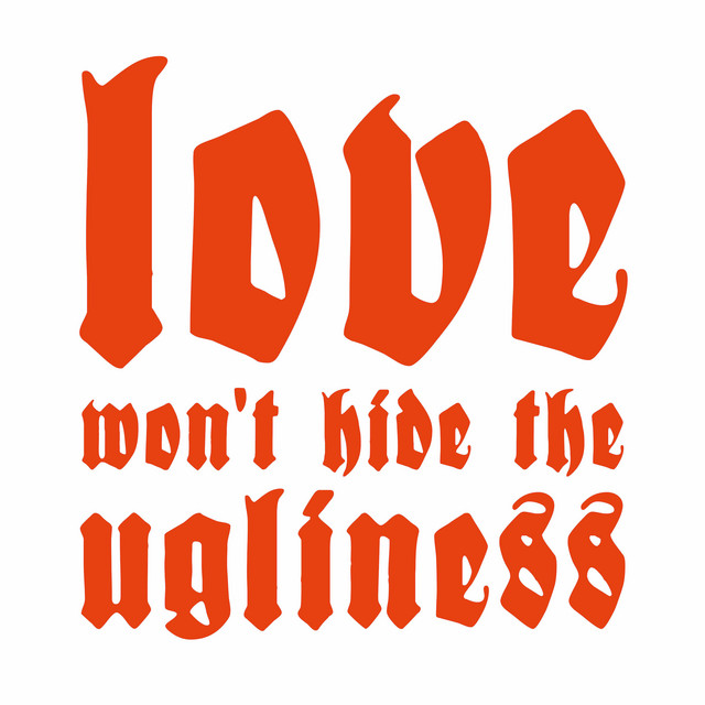 Album cover for Love Won't Hide The Ugliness by Brutus