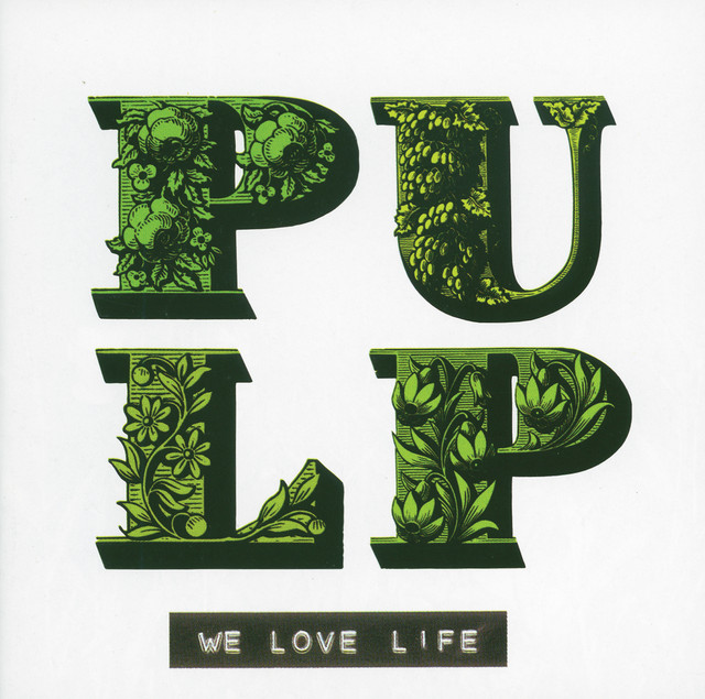 Album cover for We Love Life by Pulp