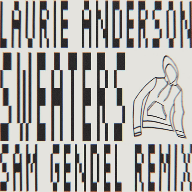 Album cover for Sweaters (Sam Gendel Remix) by Laurie Anderson, Sam Gendel