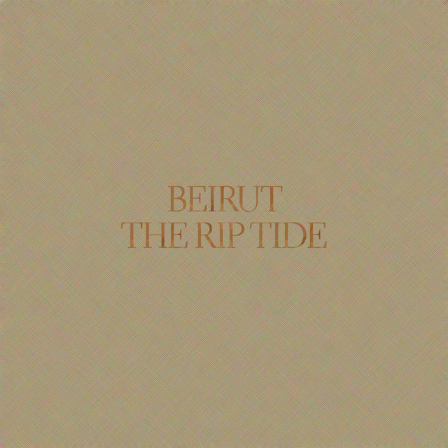 Album cover for The Rip Tide by Beirut