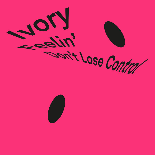 Album cover for Feelin' / Don't Lose Control by Ivory (IT)