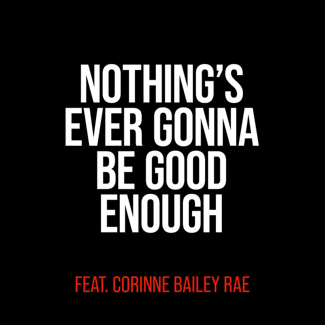 Album cover for Nothing's Ever Gonna Be Good Enough (feat. Corinne Bailey Rae) by Miles Kane, Corinne Bailey Rae