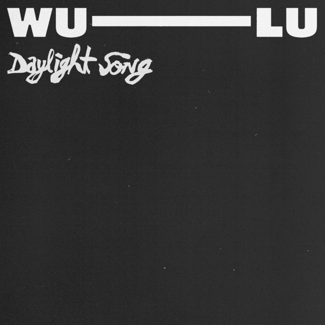 Album cover for Daylight Song by Wu-Lu
