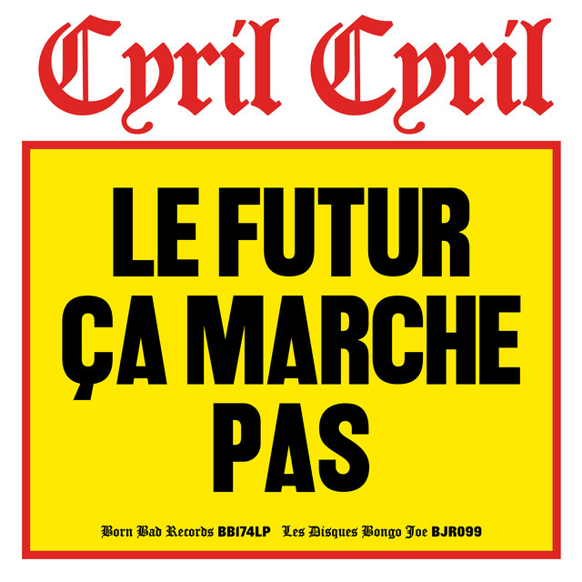 Album cover for Le futur ça marche pas by Cyril Cyril