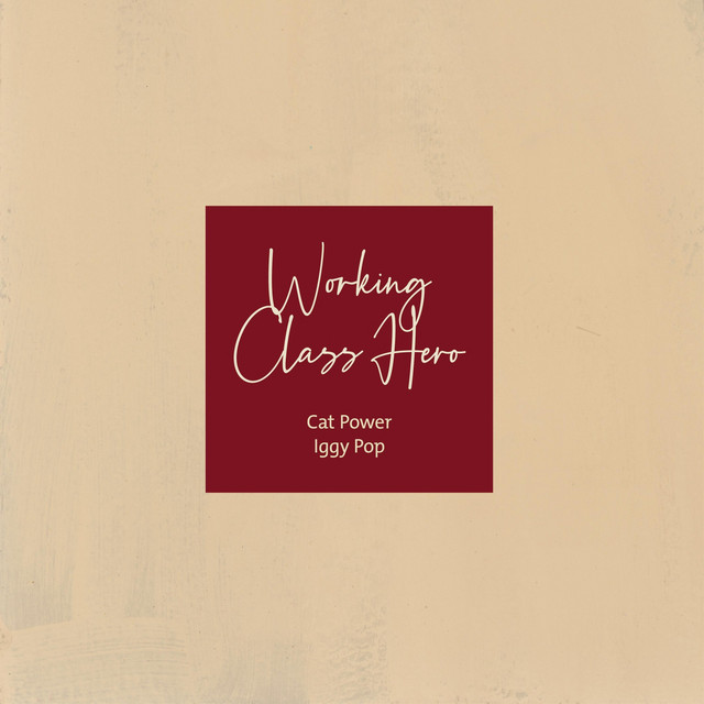 Album cover for Working Class Hero by Cat Power, Iggy Pop