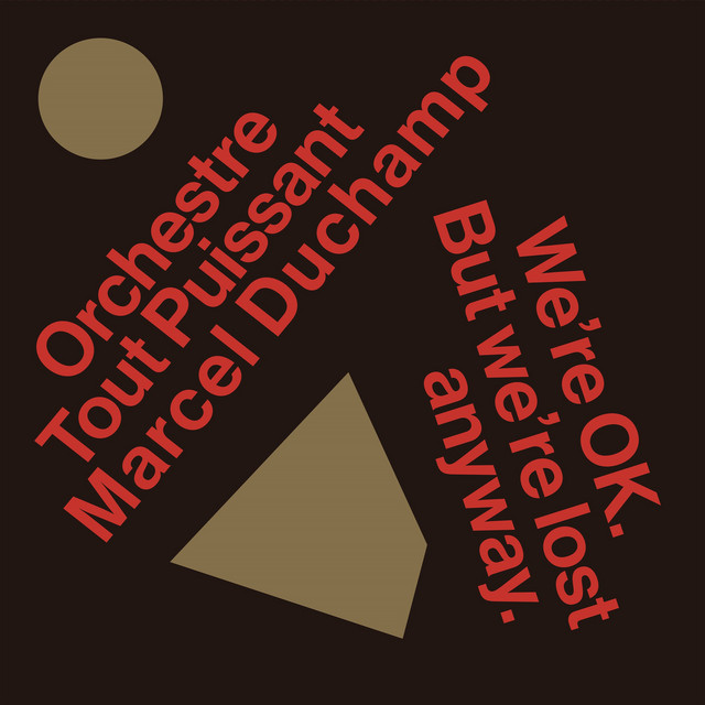 Album cover for We're OK. But We're Lost Anyway. by Orchestre Tout Puissant Marcel Duchamp