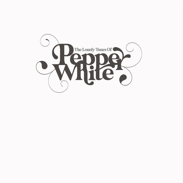 Album cover for The Lonely Tunes Of Pepper White by Pepper White