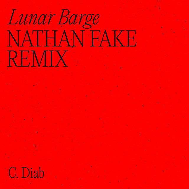 Album cover for Lunar Barge (Nathan Fake Remix) by C. Diab, Nathan Fake