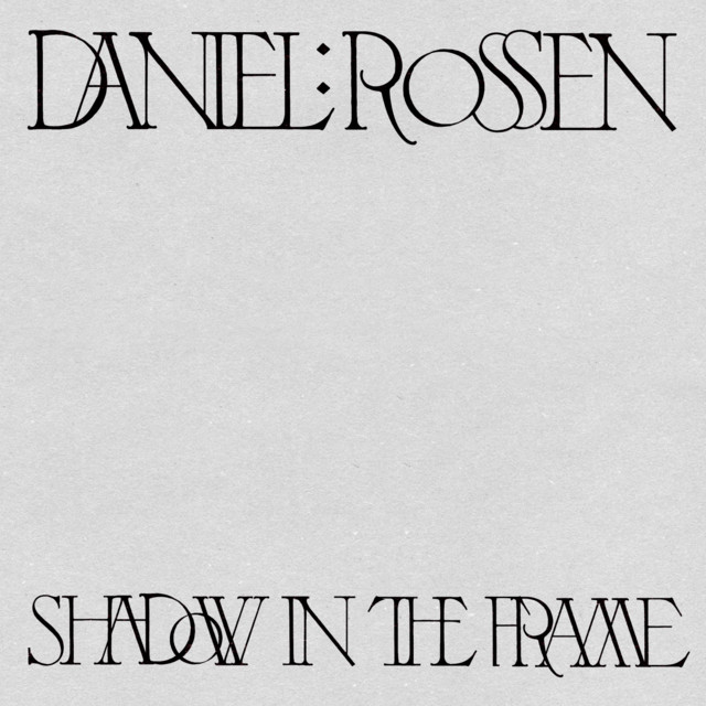 Album cover for Shadow in the Frame by Daniel Rossen