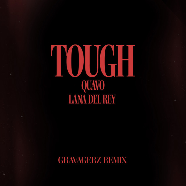 Album cover for Tough (Gravagerz Remix) by Quavo, Lana Del Rey, Channel Tres