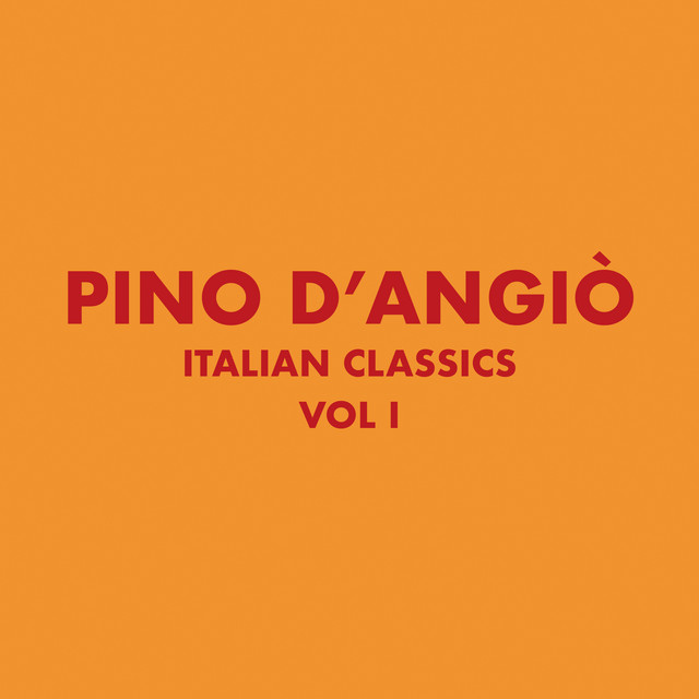 Album cover for Italian Classics: Pino D'Angiò Collection, Vol. 1 by Pino D'Angiò