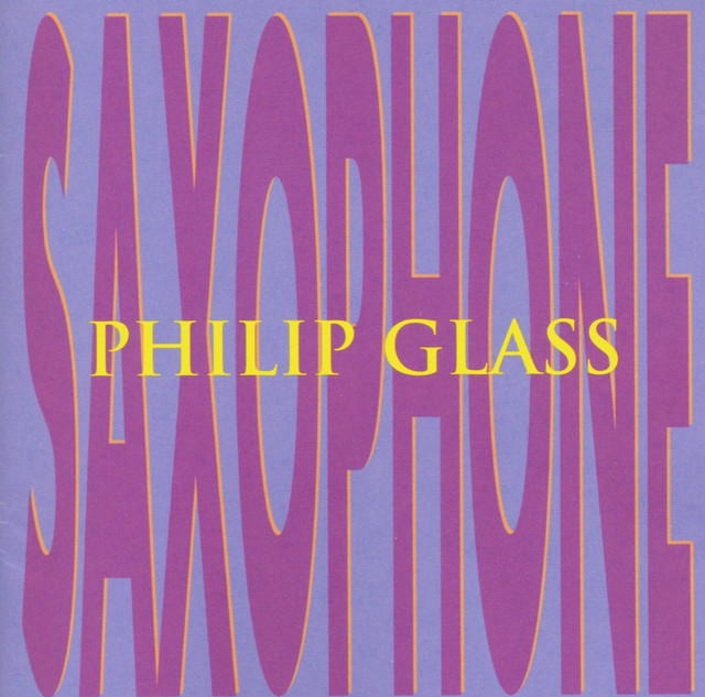 Album cover for Glass: Saxophone by Philip Glass, The Raschèr Saxophone Quartet, Andrew Sterman, Jon Gibson, Richard Peck