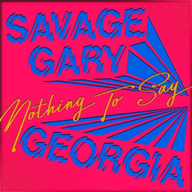 Album cover for Nothing To Say by Savage Gary, Georgia, featuring pink dominant palette and typographic composition.