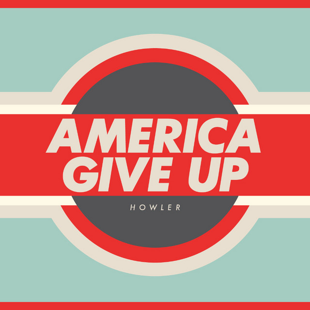 Album cover for America Give Up by Howler