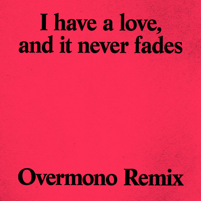 Album cover for I Have a Love (Overmono Remix) by For Those I Love, Overmono, featuring pink dominant palette and typographic composition.