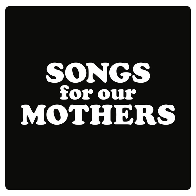 Album cover for Songs for Our Mothers by Fat White Family
