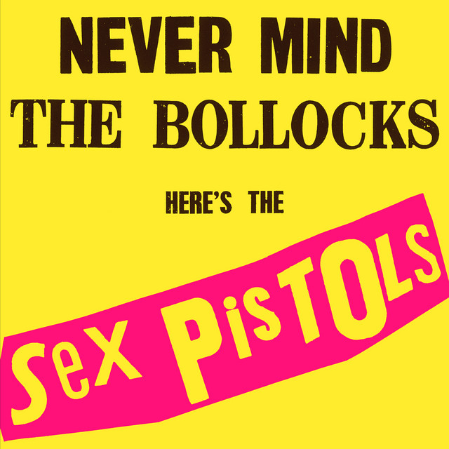 Cover of Never Mind The Bollocks, Here’s The Sex Pistols by Sex Pistols
