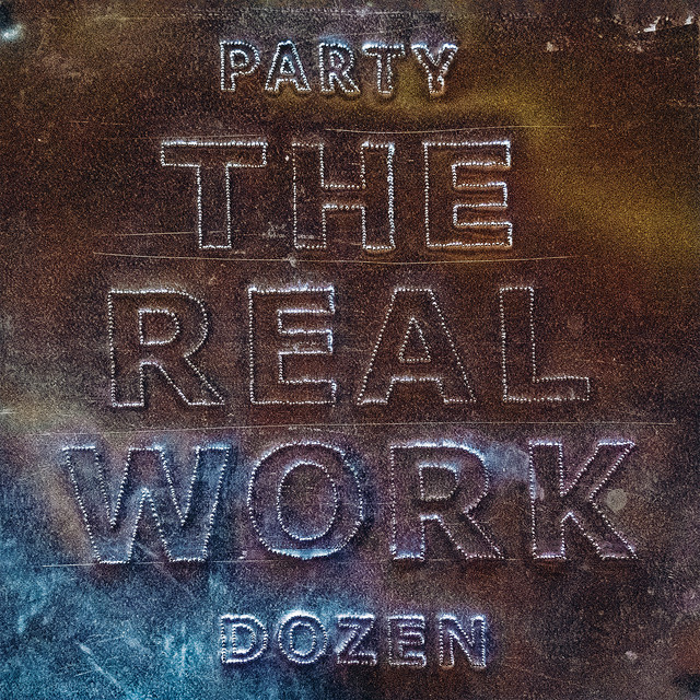 Album cover for The Real Work by Party Dozen, Nick Cave