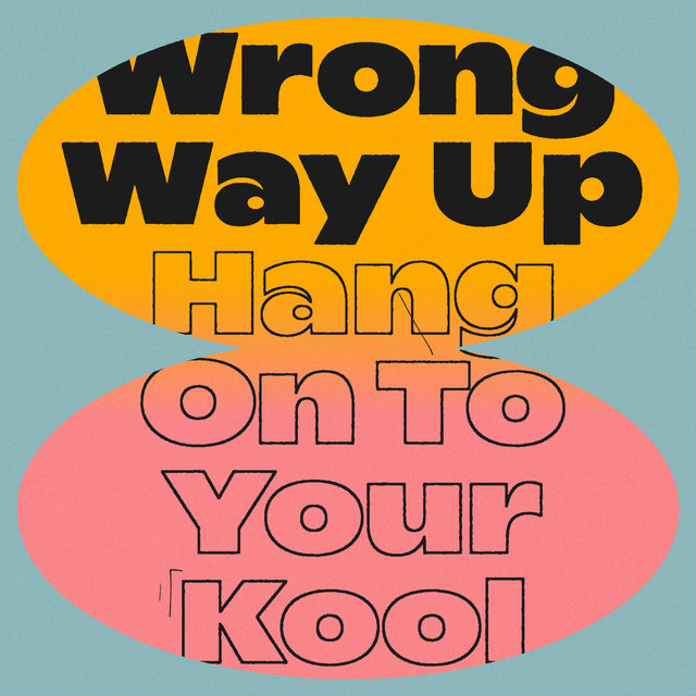 Album cover for Hang on to Your Kool by Wrong Way Up