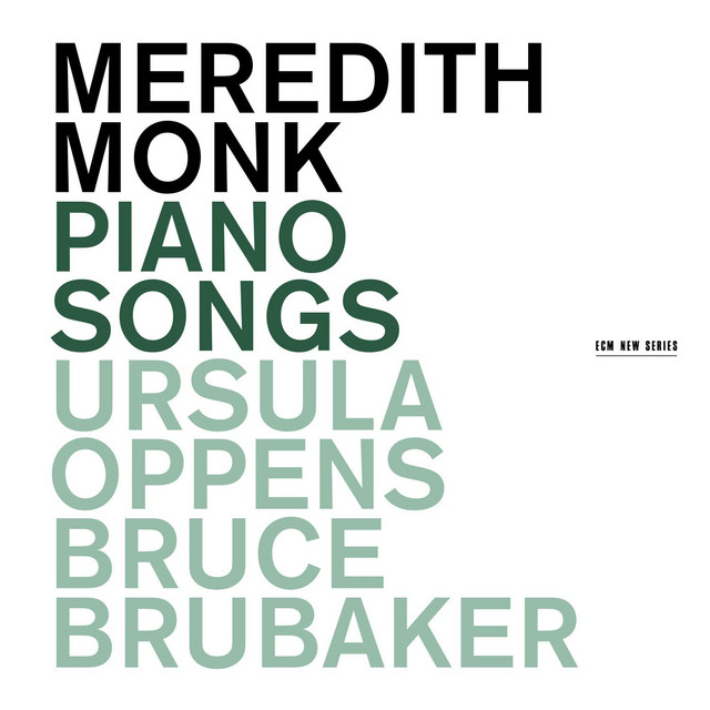 Album cover for Meredith Monk: Piano Songs by Meredith Monk, Bruce Brubaker, Ursula Oppens