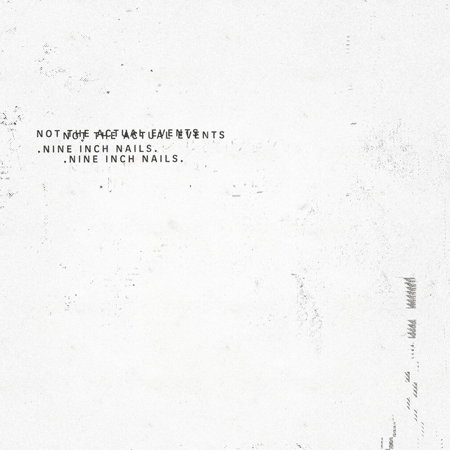 Album cover for Not The Actual Events by Nine Inch Nails