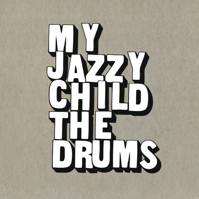 Album cover for The Drums by My Jazzy Child